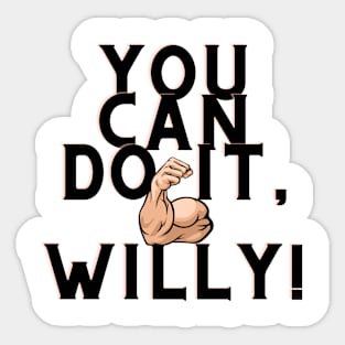 You can do it, Willy Sticker
